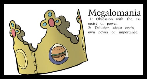 Megalomaniac